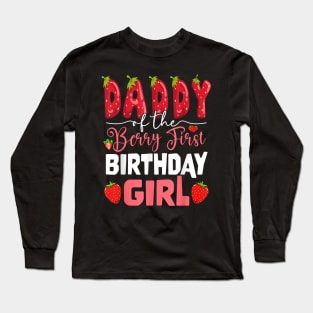 Daddy Of The Berry First Birthday Of Girl Strawberry Dad Long Sleeve T-Shirt